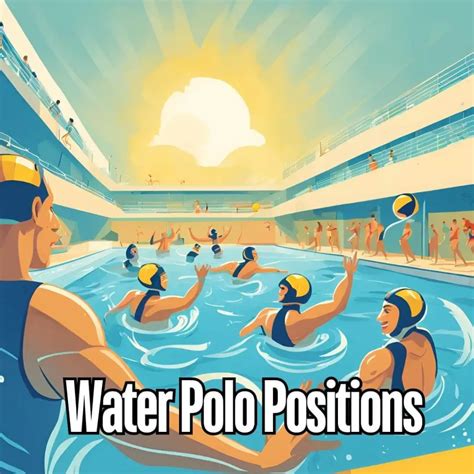 What Are the Water Polo Positions? A Complete Guide to Positions - AumVibe