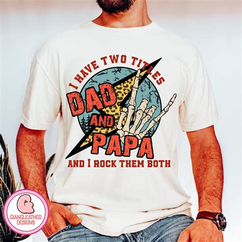 I Have Two Titles Dad and Papa and I Rock Them Both Png,dad Png,dad and ...