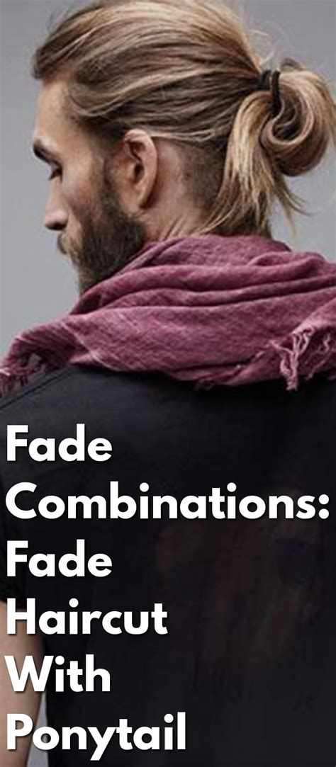 Fade Haircut With Ponytail- Men's Hairstyle for 2020