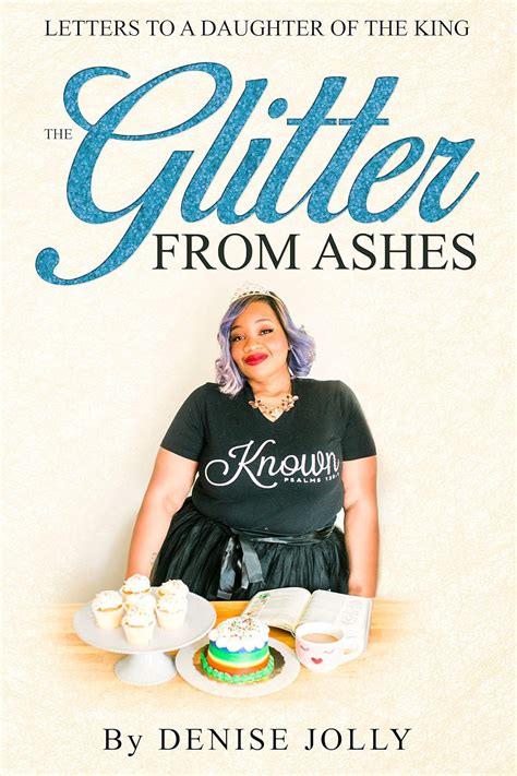 The Glitter From Ashes. Letters to A Daughter of the King. eBook ...