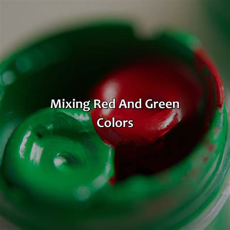 Mixing Red And Green Makes What Color - colorscombo.com
