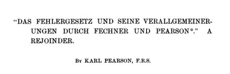 "Das Fehlergesetz und Seine Verallgemeinerungen Durch Fechner und Pearson." A Rejoinder
