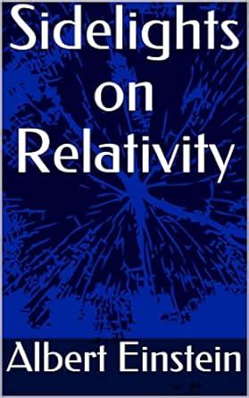 Sidelights on Relativity eBook : Einstein, Albert: Amazon.in: Kindle Store