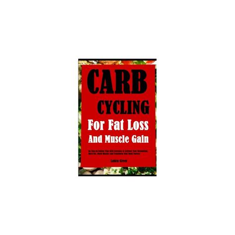 Buy Carb Cycling For Fat Loss and Muscle Gain: An Easy-to-Follow Plan ...