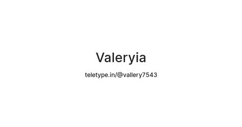 Valeryia — Teletype
