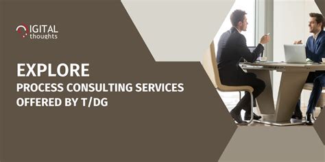 How Process Consulting Services Offered by T/DG Can Help Your ...