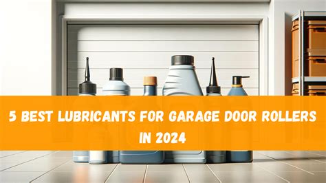 5 Best Lubricants for Garage Door Rollers in 2024