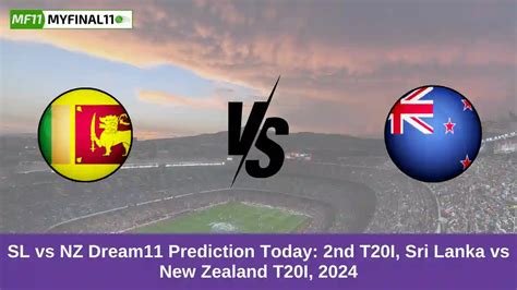 SL vs NZ Dream11 Prediction, 2nd T20I NZ tour of Sri Lanka