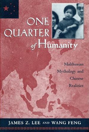 ONE QUARTER OF HUMANITY P: Malthusian Mythology and Chinese Realities ...