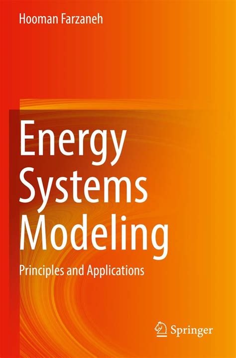 Energy Systems Modeling: Principles and Applications : Farzaneh, Hooman ...