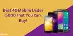 Best 4G Mobile Under 5000 That You Can Buy Jan 2026! | Cashify Blog
