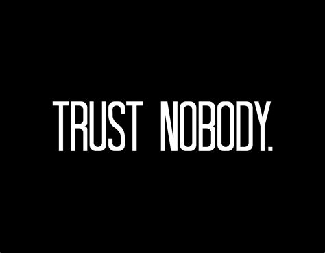 Trust Nobody Quotes Tumblr