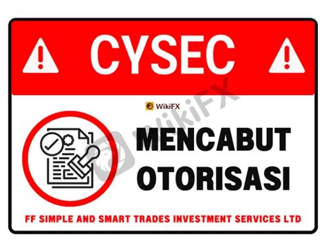CySEC Mencabut Otorisasi FF Simple and Smart Trades Investment Services ...