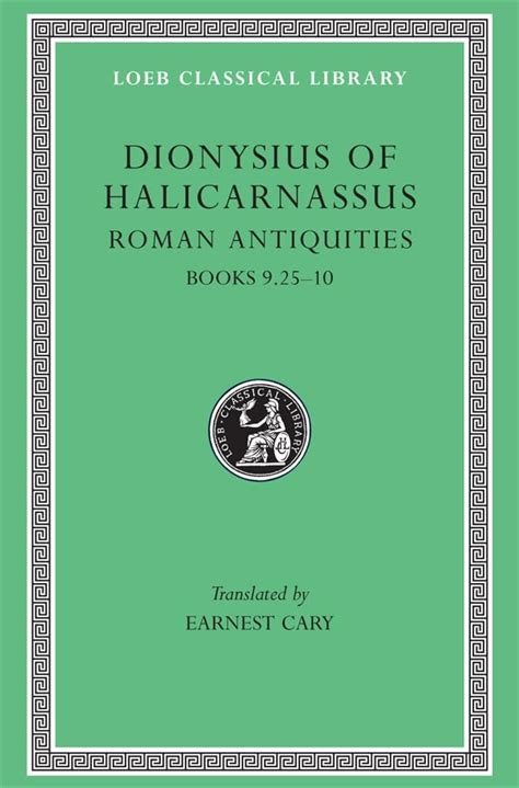 Roman Antiquities: Books 9.25-10: Volume VI (Dionysius of Halicarnassus ...