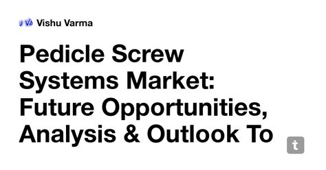 Pedicle Screw Systems Market: Future Opportunities, Analysis & Outlook ...
