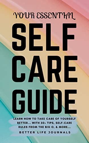 Your Essential Self Care Guide: Learn How To Take Care of Yourself ...