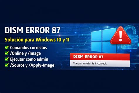 DISM error 87: cómo solucionarlo en Windows 10 y 11