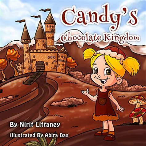 Children's book: Candy's Chocolate Kingdom, bedtime Story for kids ...