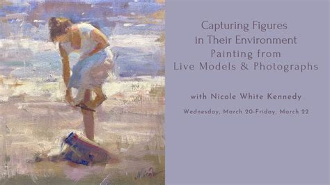 Capturing Figures in Their Environment w/Nicole White Kennedy, The ...