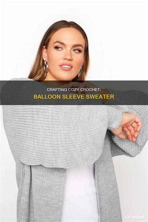 Crafting Cozy Crochet: Balloon Sleeve Sweater | CyCrochet