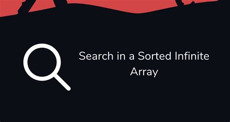 Image result for Search in Infinite Sorted Array LeetCode