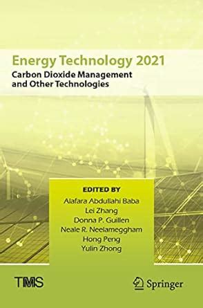 Energy Technology 2021: Carbon Dioxide Management and Other ...