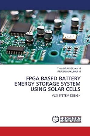 Buy FPGA Based Battery Energy Storage System Using Solar Cells Book ...