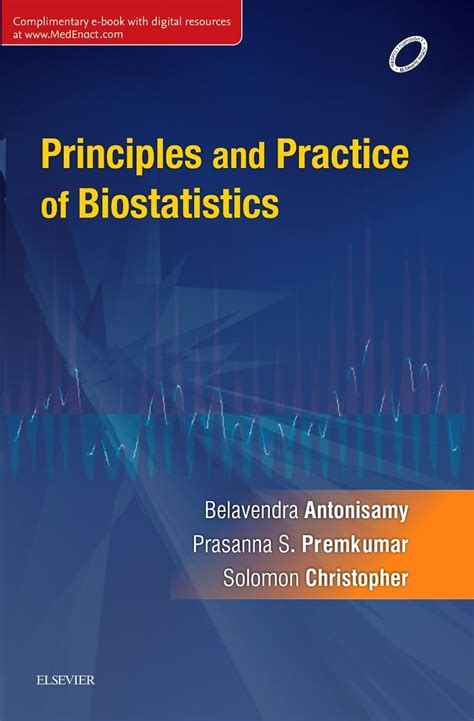 Principles and Practice of Biostatistics, 1e : Antonisamy, B, Premkumar ...