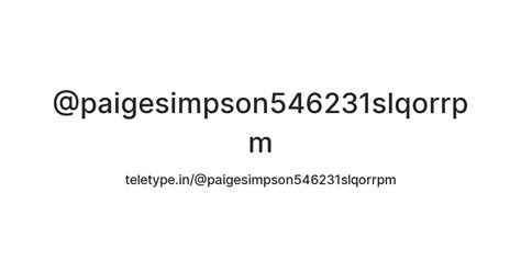 @paigesimpson546231slqorrpm — Teletype