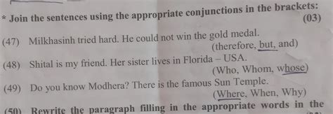 Join the sentences using the appropriate conjunctions in the brackets: (4..