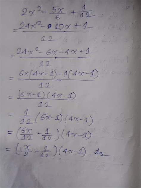 Factories = 2x² -5/6x + 1 /12 - Brainly.in