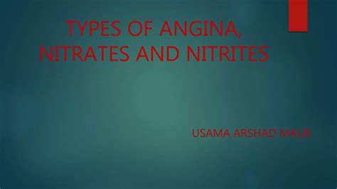 Types of Angina,Nitrates and Nitrites | PPTX