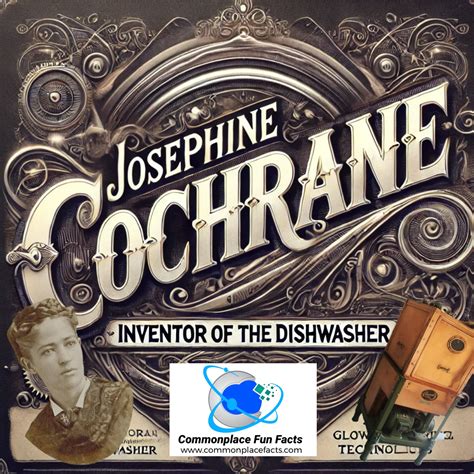 Josephine Cochrane: The Woman Who Invented the Dishwasher and ...