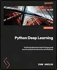 Python Deep Learning - Third Edition: Exploring deep learning ...