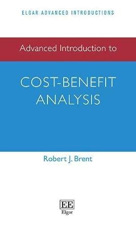 Buy Advanced Introduction to Cost–Benefit Analysis (Elgar Advanced ...