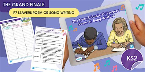 The Grand Finale P7 Leavers Poem or Song Writing