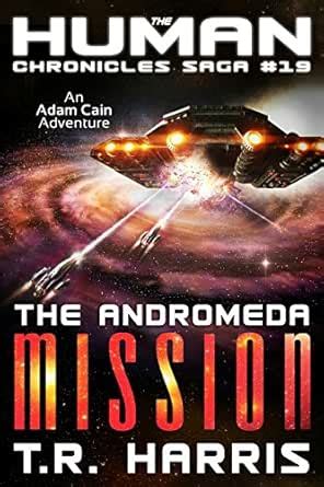 The Andromeda Mission: An Adam Cain Adventure (The Human Chronicles ...