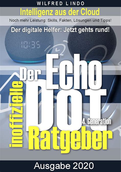 Echo Dot – der inoffizielle Ratgeber (4. Generation): Noch mehr ...