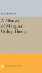 HISTORY OF MARGINAL UTILITY THEORY | | Casa del Libro