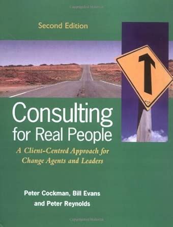 Buy Consulting for Real People: A Client-Centred Approach for Change ...