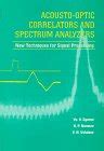 Buy Acousto-Optic Correlators and Spectrum Analyzers: New Techniques ...