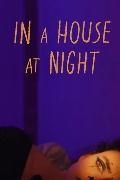 IN A HOUSE, AT NIGHT 2023 - Watch IN A HOUSE, AT NIGHT 2023 Full Movie ...