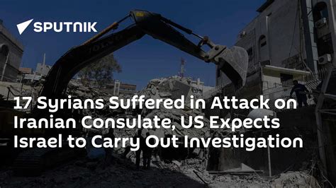 US Expects Israel to Carry Out Investigation of Attack on Iranian Consulate