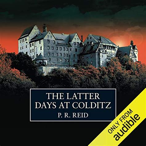 The Latter Days at Colditz (Audio Download): P.R. Reid, Terrence ...