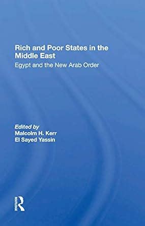 Rich And Poor States In The Middle East: Egypt And The New Arab Order ...