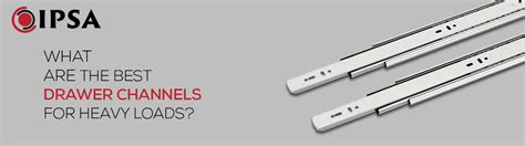 What Are the Best Drawer Channels for Heavy Loads?