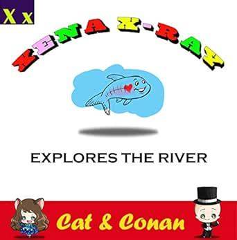 Xena X-Ray: Explores the River (Critter Crew Rhyme and Learn Book 5 ...