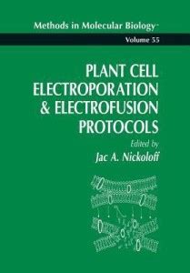 Plant Cell Electroporation And Electrofusion Protocols: Buy Plant Cell ...