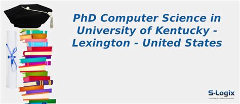 University of Kentucky | PhD Computer Science | S-Logix