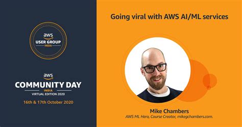Know Your AWS Community Day India 2020 Speaker - Mike Chambers · AWS ...